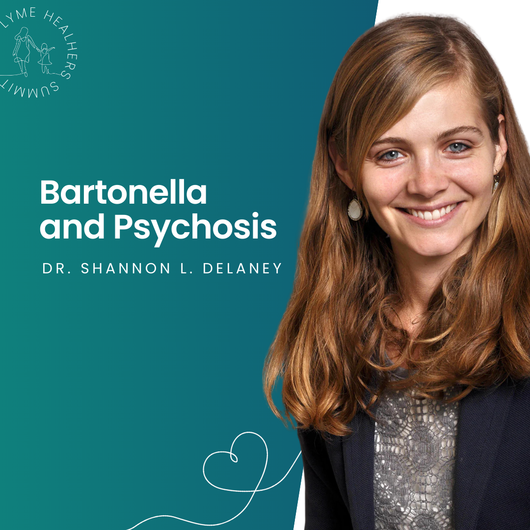 Dr. Shannon Delaney Bartonella and Psychosis LYME HealHers Summit